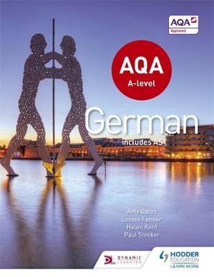 AQA A-level German (includes AS) -  Amy Bates,  Louise Fenner,  Helen Kent,  Paul Stocker