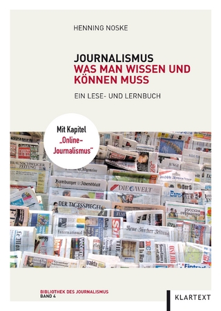 Journalismus: Was man wissen und können muss