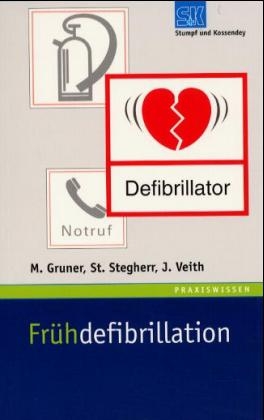 Fr&uuml;hdefibrillation - Martin Gruner, Steffen Stegherr, Johannes Veith