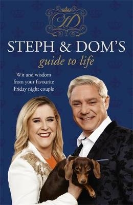 Steph and Dom's Guide to Life -  Dom Parker,  Steph Parker