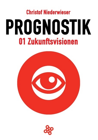 Prognostik 01: Zukunftsvisionen