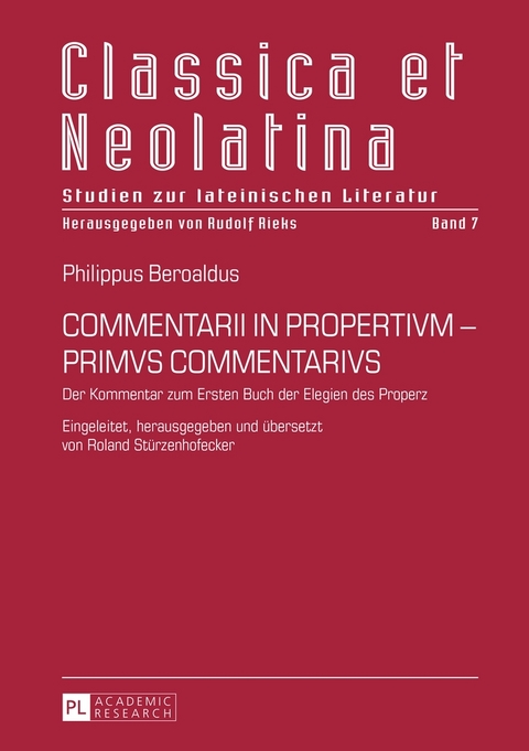 COMMENTARII IN PROPERTIVM - PRIMVS COMMENTARIVS - Roland St&uuml;rzenhofecker