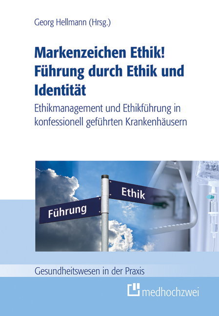 Markenzeichen Ethik! F&uuml;hrung durch Ethik und Identit&auml;t - 