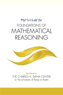 MyLab Math for Foundations of Mathematical Reasoning -- Student Access Kit