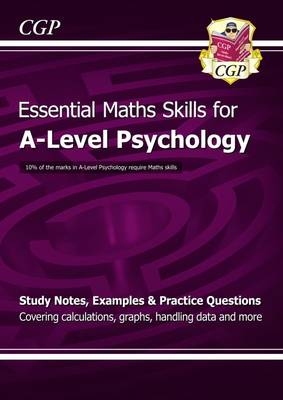 A-Level Psychology: Essential Maths Skills -  CGP Books