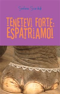 Tenetevi forte: espatriamo! - Stefania Scardigli