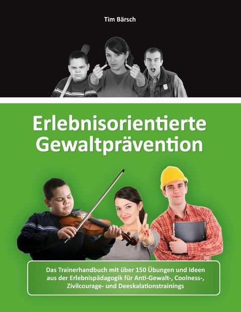 Erlebnisorientierte Gewaltpr&auml;vention - Tim B&auml;rsch