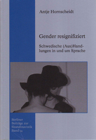Gender resignifiziert. Schwedische (Aus)Handlungen in und um Sprache