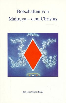 Botschaften von Maitreya - dem Christus - Benjamin Creme
