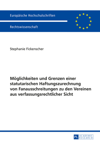 Moeglichkeiten und Grenzen einer statutarischen Haftungszurechnung von Fanausschreitungen zu den Vereinen aus verfassungsrechtlicher Sicht