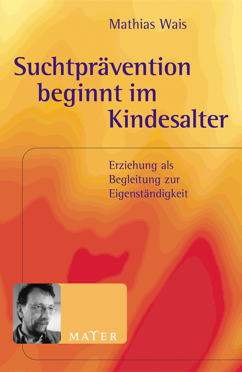 Suchtpr&auml;vention beginnt im Kindesalter - Mathias Wais