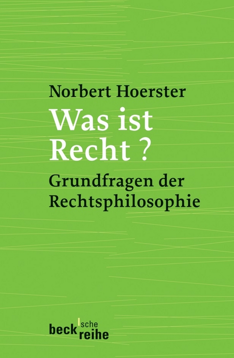 Beck'sche Reihe / Was ist Recht? - Norbert Hoerster