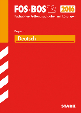 Abiturprüfung FOS/BOS Bayern - Deutsch 12. Klasse
