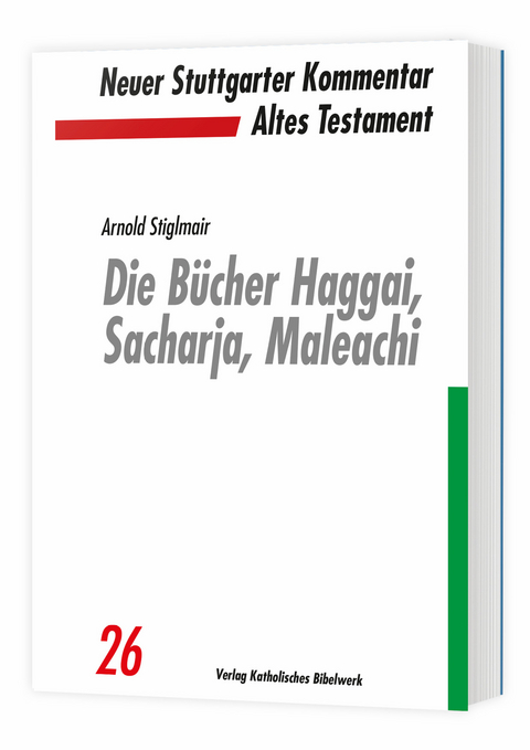 Die B&uuml;cher Haggai, Sacharja, Maleachi - Arnold Stiglmair