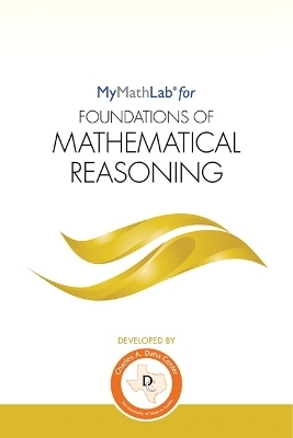 (Texas Customers Only) MyLab Math for Foundations of Mathematical Reasoning -- Student Access Kit -  Dana Center