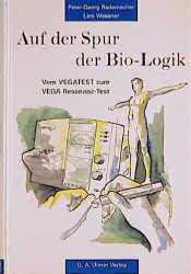 Auf der Spur der Bio-Logik - Peter G Rademacher, Lars Wesener