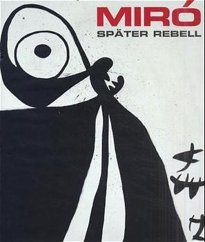 Mir&oacute; - Sp&auml;ter Rebell - 