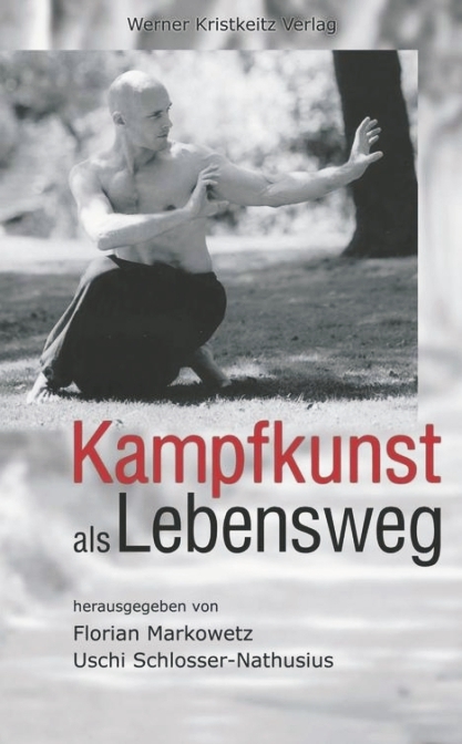 Kampfkunst als Lebensweg - 