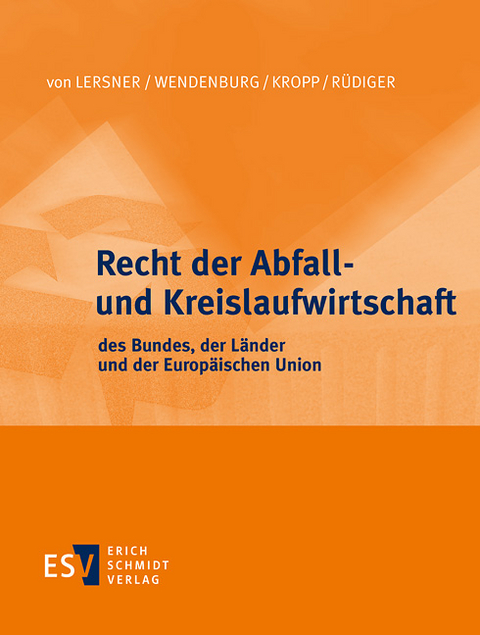 Recht der Abfall- und Kreislaufwirtschaft des Bundes, der L&auml;nder und der Europ&auml;ischen Union - Abonnement Pflichtfortsetzung f&uuml;r mindestens 12 Monate - 