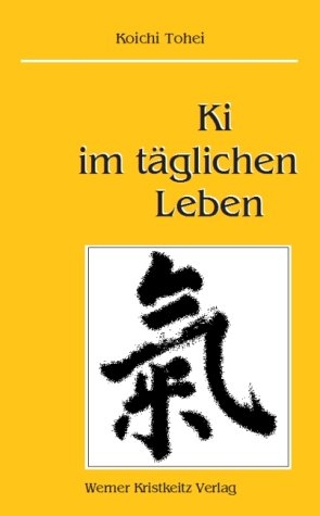 Ki im t&auml;glichen Leben - Koichi Tohei
