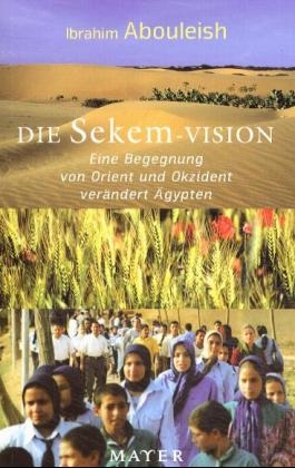 Die Sekem-Vision - Ibrahim Abouleish