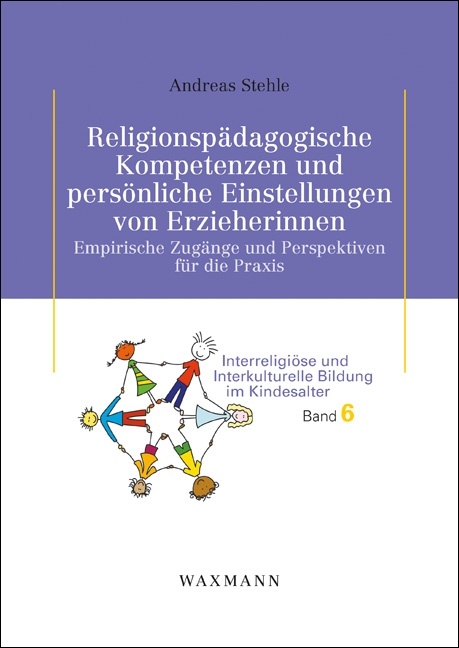 Religionsp&auml;dagogische Kompetenzen und pers&ouml;nliche Einstellungen von Erzieherinnen - Andreas Stehle