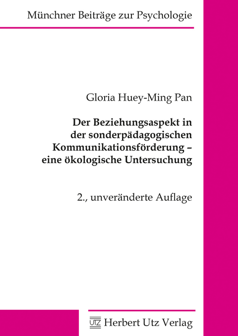 Der Beziehungsaspekt in der sonderp&auml;dagogischen Kommunikationsf&ouml;rderung &ndash; eine &ouml;kologische Untersuchung - Gloria Huey-Ming Pan