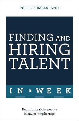 Finding & Hiring Talent In A Week - Nigel Cumberland