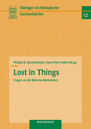 Lost in Things – Fragen an die Welt des Materiellen