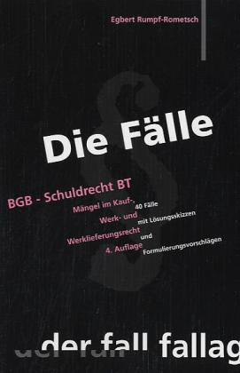 Die F&auml;lle: BGB-Schuldrecht BT - Egbert Rumpf-Rometsch