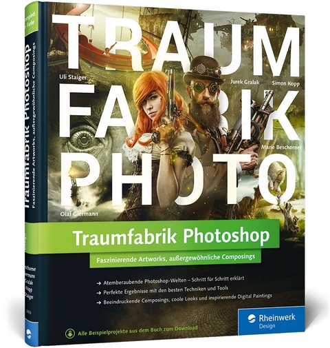 Traumfabrik Photoshop - Marie Beschorner, Olaf Giermann, Jurek Gralak, Simon Kopp, Uli Staiger