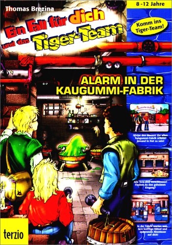 Tiger-Team / Alarm in der Kaugummifabrik - Thomas Brezina