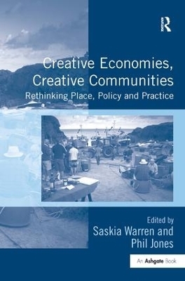 Creative Economies, Creative Communities - Saskia Warren, Phil Jones
