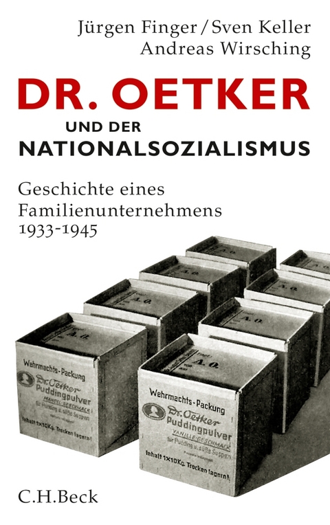Dr. Oetker und der Nationalsozialismus - J&uuml;rgen Finger, Sven Keller, Andreas Wirsching