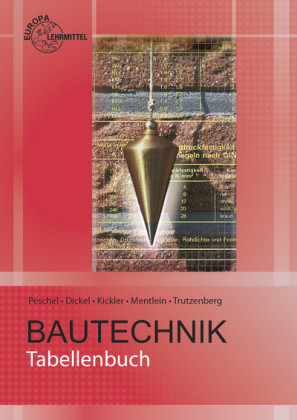 Tabellenbuch Bautechnik - Reinhardt Dickel, Ulrich H&ouml;rger, Jens Kickler, Tobias Trutzenberg
