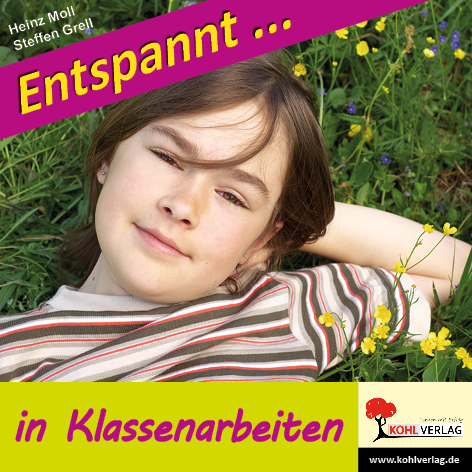 Entspannt ... in Klassenarbeiten - Heinz Moll, Steffen Grell