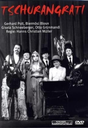 Tschurangrati - Gerhard Polt,  Bierm&ouml;sl Blosn, Gisela Schneeberger, Otto Gr&uuml;nmandl