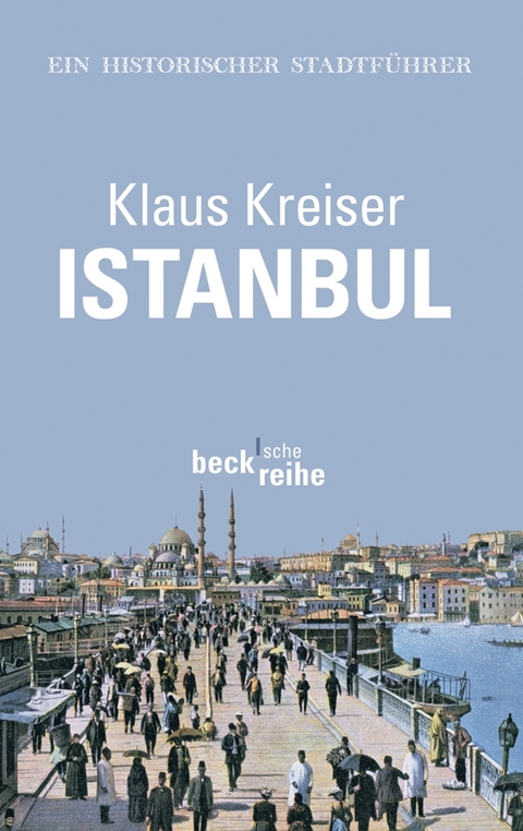 Beck'sche Reihe / Istanbul - Klaus Kreiser
