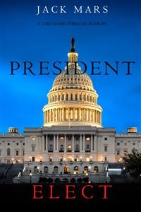 President Elect (A Luke Stone Thriller—Book 5)