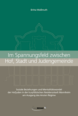 Im Spannungsfeld zwischen Hof, Stadt und Judengemeinde