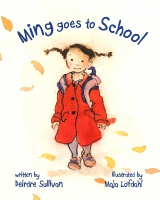 Ming Goes to School - Deirdre Sullivan