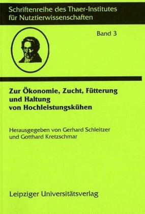 Zur &Ouml;konomie, Zucht, F&uuml;tterung und Haltung von Hochleistungsk&uuml;hen - 