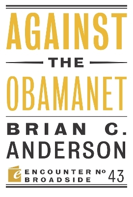 Against the Obamanet - Brian  C. Anderson