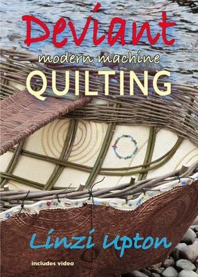 Deviant Modern Machine Quilting - Linzi Upton