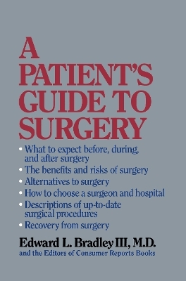 A Patient's Guide to Surgery - Edward L. Bradley III, Editors of Consumer Reports Books