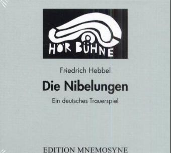 Die Nibelungen. Ein deutsches Trauerspiel in drei Abteilungen (H&ouml;rspiel). Eine Produktion des WDR, 1954 - Friedrich Hebbel