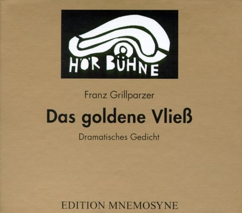 Das goldene Vlie&szlig;. Dramatisches Gedicht in drei Abteilungen - Franz Grillparzer, Maria Becker, Johanna Koch-Bauer, Ingrid Lammerding