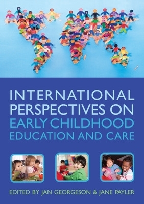 International Perspectives on Early Childhood Education and Care - Jan Georgeson, Jane Payler