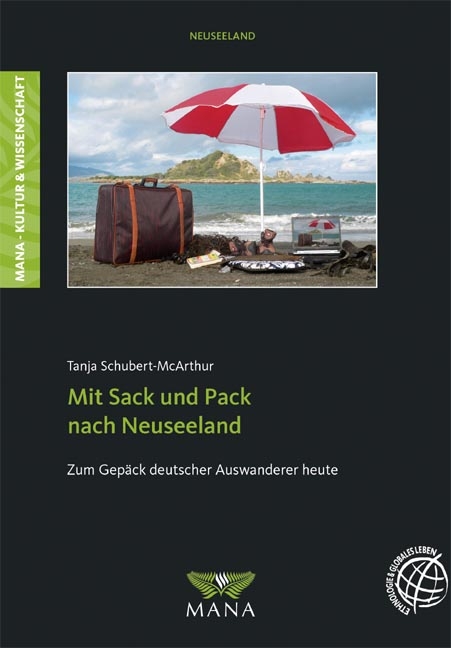 Mit Sack und Pack nach Neuseeland - Tanja Schubert-McArthur