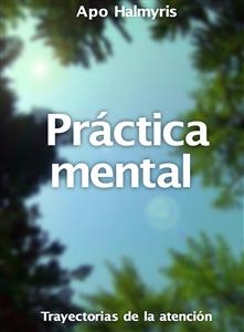 Práctica mental: trayectorias de la atención.